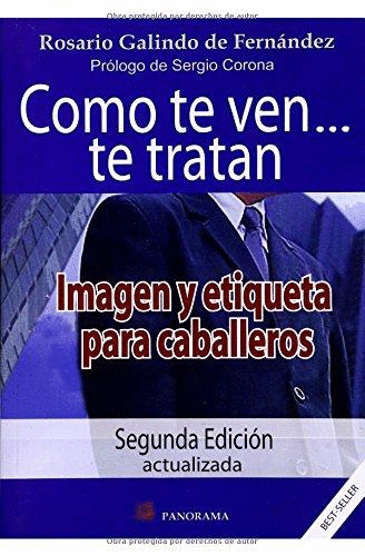 COMO TE VEN, TE TRATAN (CABALLEROS) 2A. EDICIÓN