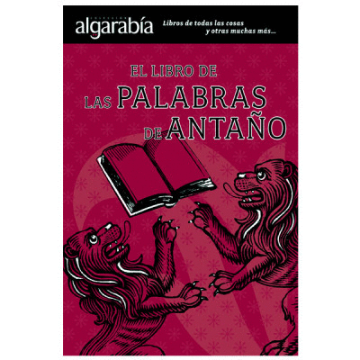 LIBRO DE LAS PALABRAS DE ANTAÑO, EL