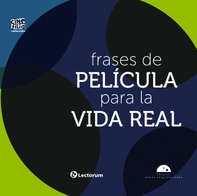 FRASES DE PELICULA PARA LA VIDA REAL
