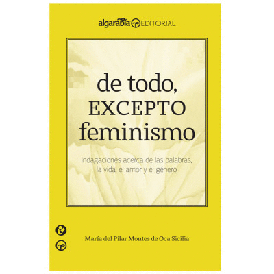 DE TODO, EXCEPTO FEMINISMO