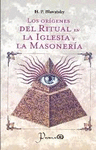 ORIGENES DEL RITUAL EN LA IGLESIA Y LA MASONERIA, LOS