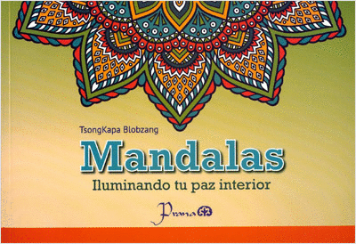 MANDALAS ILUMINANDO TU PAZ INTERIOR