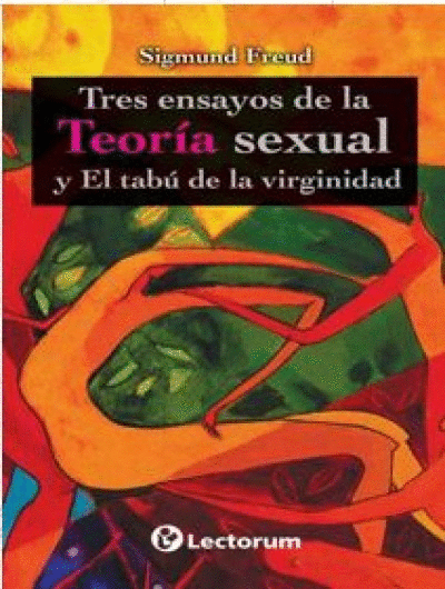 TRES ENSAYOS DE LA TEORIA SEXUAL Y EL TABU DE LA VIRGINIDAD