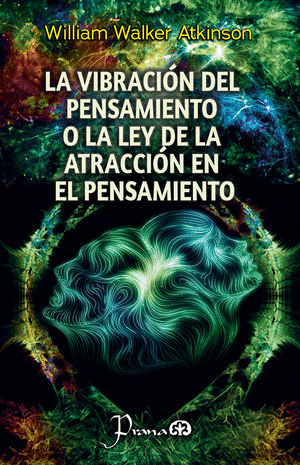 LA VIBRACIÓN O A LEY DE LA ATRACCIÓN EN EL PENSAMIENTO