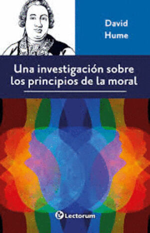 UNA INVESTIGACION SOBRE LOS PRINCIPIOS DE LA MORAL