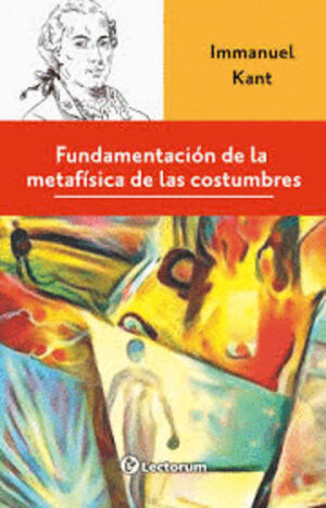 FUNDAMENTACIÓN DE LA METAFÍSICA DE LAS COSTUMBRES