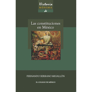HISTORIA MINIMA DE LAS CONSTITUCIONES EN MEXICO