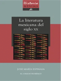 HISTORIA MINIMA DE LA LITERATURA MEXICANA DEL SIGLO XX