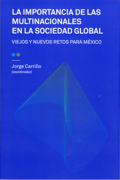 IMPORTANCIA DE LAS MULTINACIONALES EN LA SOCIEDAD GLOBAL, LA