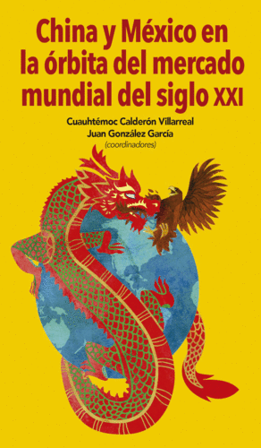 CHINA Y MÉXICO EN LA ÓRBITA DEL MERCADO MUNDIAL DEL SIGLO XXI