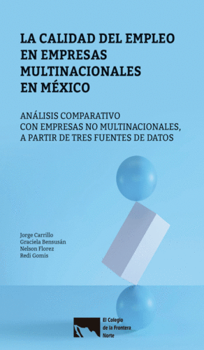 CALIDAD DEL EMPLEO EN EMPRESAS MULTINACIONALES EN MÉXICO, LA