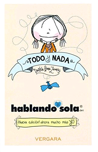 HABLANDO SOLA TODO Y NADA