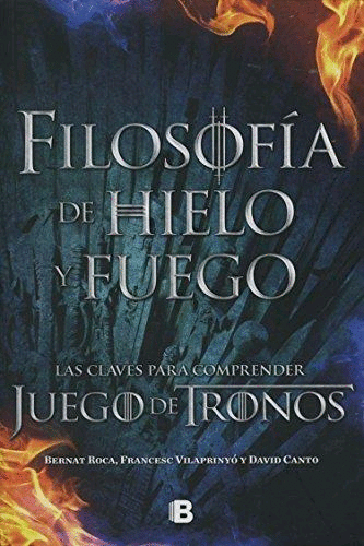 FILOSOFÍA DE HIELO Y FUEGO