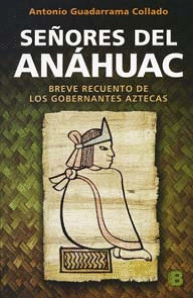 SEÑORES DEL ANÁHUAC