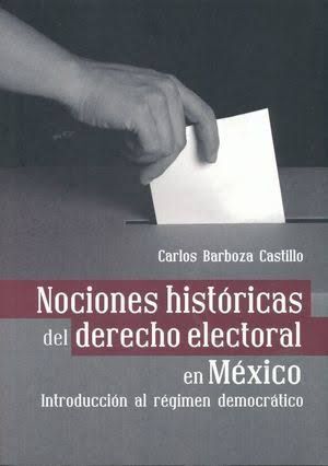 NOCIONES HISTORICAS DEL DERECHO ELECTORAL EN MEXICO
