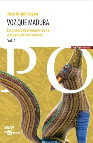 VOZ QUE MADURA. LA POESIA IBEROAMERICANA A TRAVES DE SUS POETAS / VOL. 1