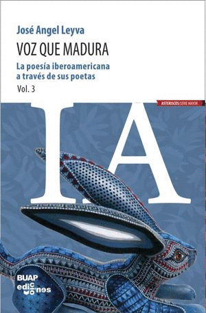 VOZ QUE MADURA. LA POESIA IBEROAMERICANA A TRAVES DE SUS POETAS / VOL. 3