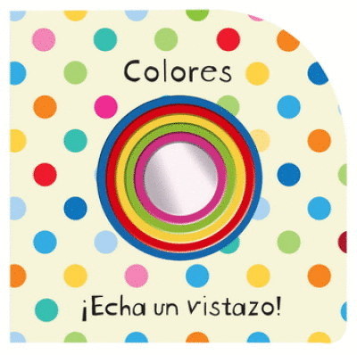ECHA UN VISTAZO! COLORES (CON ESPEJO)