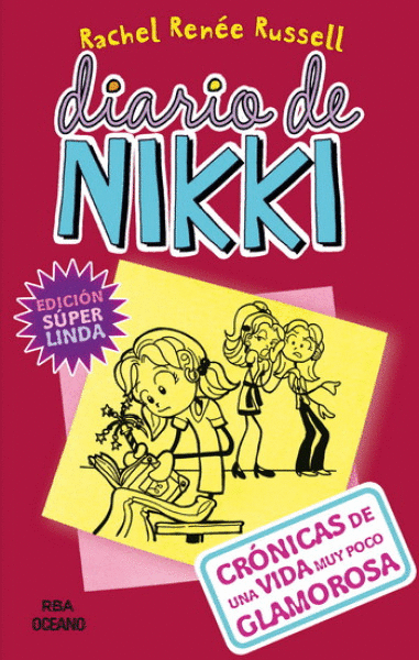 DIARIO DE NIKKI 1. CRÓNICAS DE UNA VIDA MUY POCO GLAMOROSA (NUEVA EDICIÓN SÚPER LINDA)