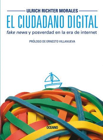 CIUDADANO DIGITAL, EL. FAKE NEWS Y POSVERDAD EN LA ERA DE INTERNET