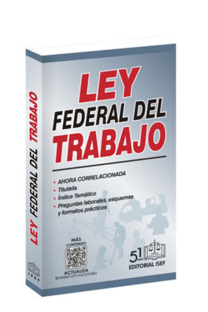 LEY FEDERAL DEL TRABAJO 2025