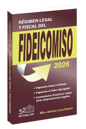 RÉGIMEN LEGAL Y FISCAL DEL FIDEICOMISO 2026