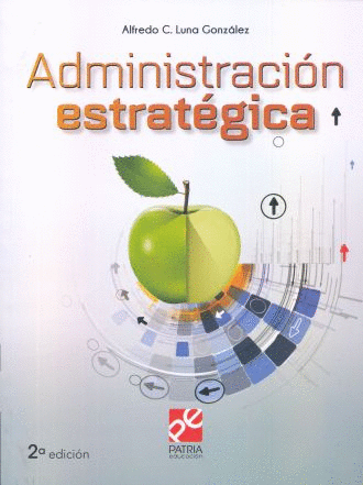 ADMINISTRACION ESTRATEGICA 2DA ED.