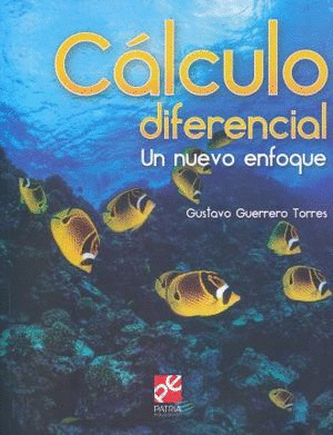 CALCULO DIFERENCIAL. UN NUEVO ENFOQUE