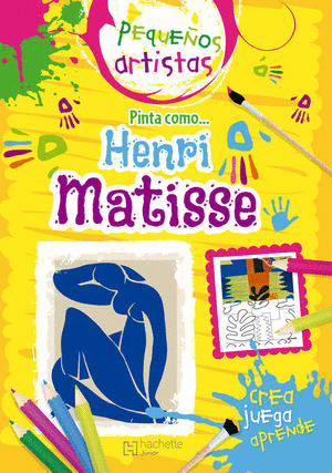 PEQUEÑOS ARTISTAS. PINTA COMO MATISSE