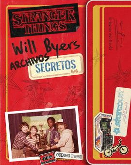 STRANGER THINGS. ARCHIVOS SECRETOS DE WILL BYERS