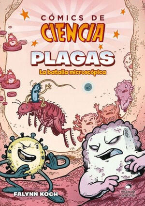 PLAGAS. LA BATALLA MICROSCÓPICA. CÓMICS DE CIENCIA