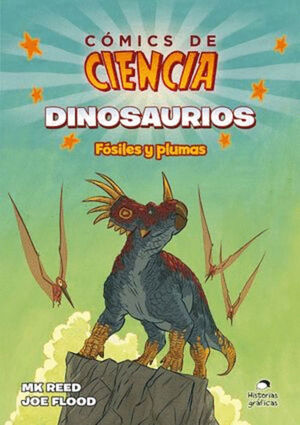 DINOSAURIOS. FÓSILES Y PLUMAS / CÓMICS DE CIENCIA