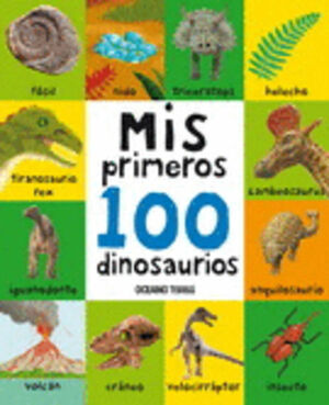MIS PRIMEROS 100 DINOSAURIOS