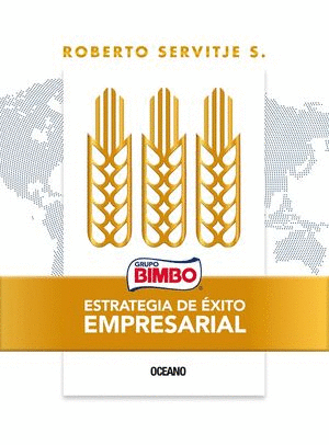 BIMBO. ESTRATEGIA DE ÉXITO EMPRESARIAL