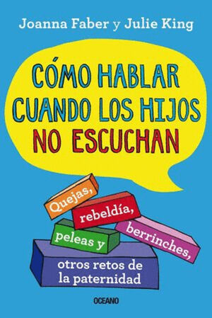CÓMO HABLAR CUANDO LOS HIJOS NO ESCUCHAN
