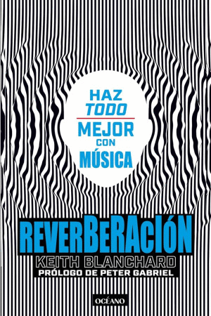 REVERBERACIÓN. HAZ TODO MEJOR CON MÚSICA