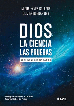 DIOS. LA CIENCIA, LAS PRUEBAS