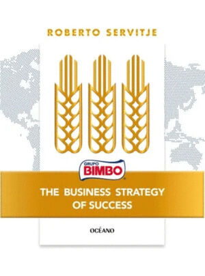 BIMBO THE BUSINESS STRATEGY OF SUCCESS