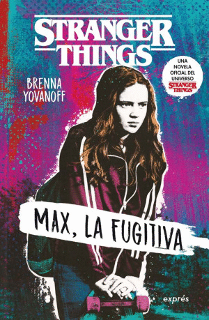STRANGER THINGS. MAX, LA FUGITIVA