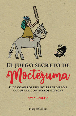 JUEGO SECRETO DE MOCTEZUMA, EL