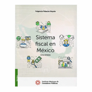 SISTEMA FISCAL EN MEXICO-UNA SINTESIS