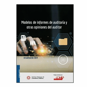 MODELOS DE INFORMES DE AUDITORÍA Y OTRAS OPINIONES DEL AUDITOR