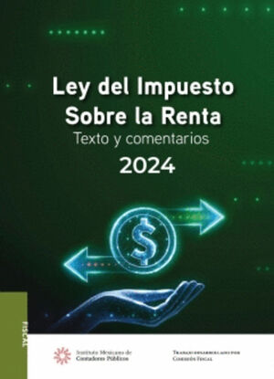 LEY DEL IMPUESTO SOBRE LA RENTA TEXTO Y COMENTARIOS 2024