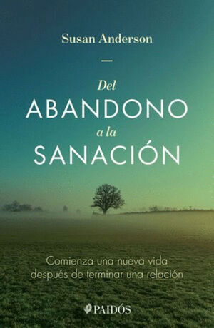DEL ABANDONO A LA SANACION