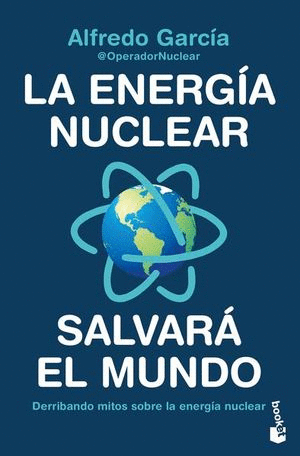 ENERGÍA NUCLEAR SALVARÁ EL MUNDO, LA