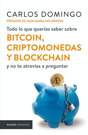 TODO LO QUE QUERÍAS SABER SOBRE BITCOIN, CRIPTOMONEDAS Y BLOCKCHAIN Y NO TE ATREVÍAS A PREGUNTAR