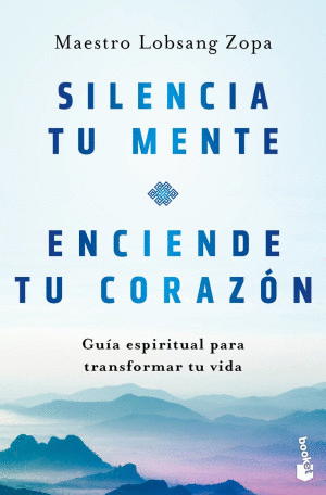 SILENCIA TU MENTE, ENCIENDE TU CORAZÓN