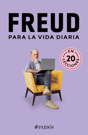 FREUD PARA LA VIDA DIARIA (EN 20 LECCIONES)