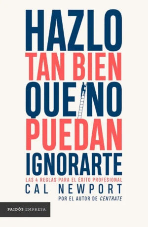 HAZLO TAN BIEN QUE NO PUEDAN IGNORARTE