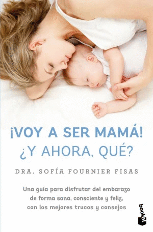 VOY A SER MAMA ¿Y AHORA QUE?
